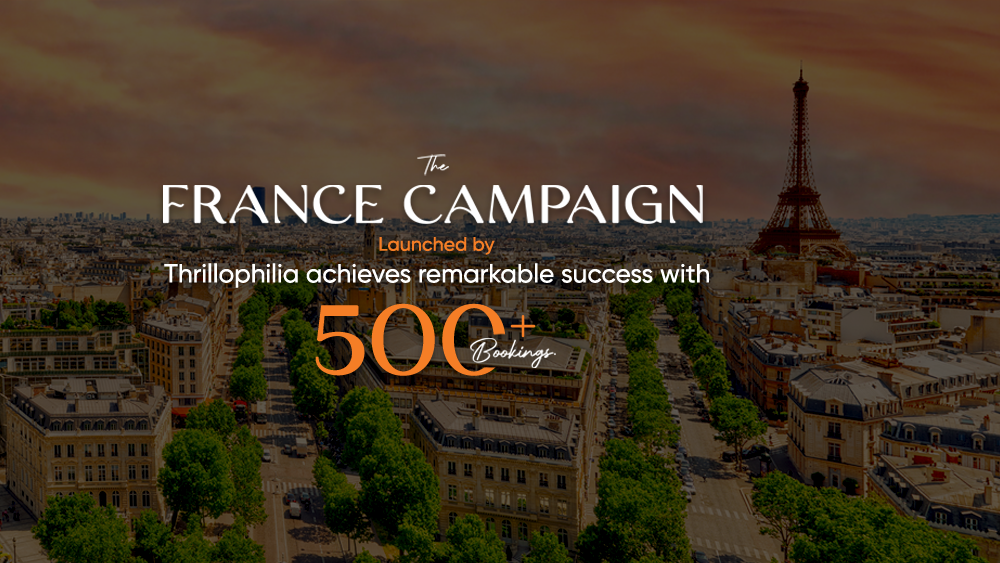 France Campaign launched by Thrillophilia achieves remarkable success with 500+ Bookings